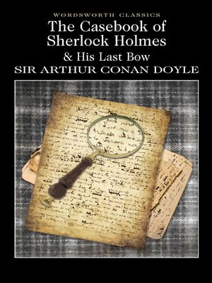 cover image of The Casebook of Sherlock Holmes & His Last Bow